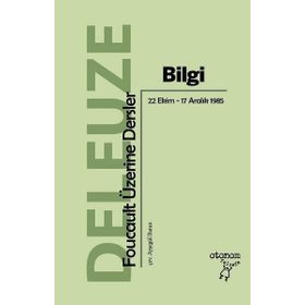 Bilgi - Foucault Üzerine Dersler - Gilles Deleuze
