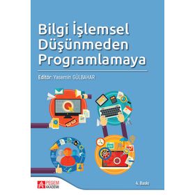 Bilgi İşlemsel Düşünmeden Programlamaya - Pegem Akademi Yayıncılık