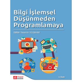Bilgi İşlemsel Düşünmeden Programlamaya - Pegem Akademi Yayıncılık
