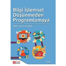Bilgi İşlemsel Düşünmeden Programlamaya - Pegem Akademi Yayıncılık