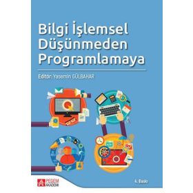 Bilgi İşlemsel Düşünmeden Programlamaya - Pegem Akademi Yayıncılık