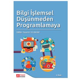 Bilgi İşlemsel Düşünmeden Programlamaya - Pegem Akademi Yayıncılık