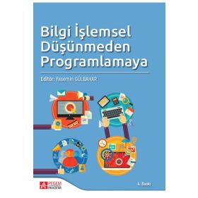 Bilgi İşlemsel Düşünmeden Programlamaya - Pegem Akademi Yayıncılık