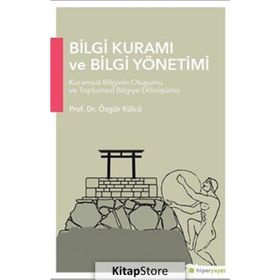 Bilgi Kuramı ve Bilgi Yönetimi - Özgür Külcü