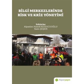 Bilgi Merkezlerinde Risk ve Kriz Yönetimi - Alpaslan Hamdi Kuzucuoğlu