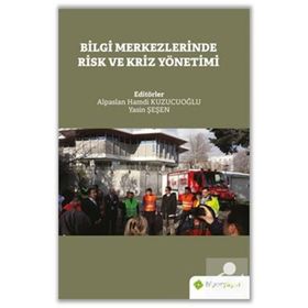 Bilgi Merkezlerinde Risk ve Kriz Yönetimi - Alpaslan Hamdi Kuzucuoğlu
