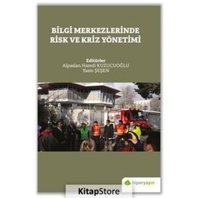 Bilgi Merkezlerinde Risk ve Kriz Yönetimi - Alpaslan Hamdi Kuzucuoğlu