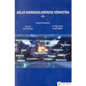 Bilgi Merkezlerinde Yönetim 1 - Erol Yılmaz - Leyla Kanık