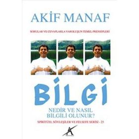 Bilgi Nedir ve Nasıl Bilgili Olunur? - Akif Manaf
