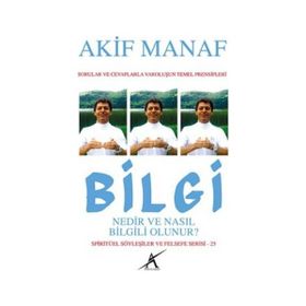 Bilgi Nedir ve Nasıl Bilgili Olunur? - Akif Manaf