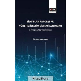 Bilgi Plan Rapor(BPR) Yönetim İşletim Sistemi Açısından İlçe BPR Yönetim Sistemi Eğitim Yayınevi