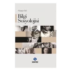 Bilgi Sosyolojisi - Hüseyin Bal