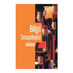 Bilgi Sosyolojisi - Mustafa Aydın