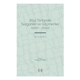 Bilgi Tarihinde Sürgünler ve Göçmenler 1500-2000 Peter Burke