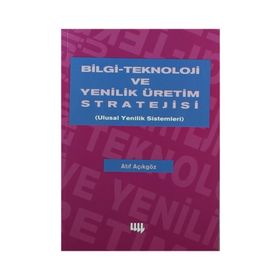 BILGI TEKNOLOJI VE YENILIK ÜRETİM STRATEJISI - ATIF AÇIKGÖZ