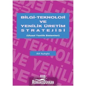 BILGI TEKNOLOJI VE YENILIK ÜRETİM STRATEJISI - ATIF AÇIKGÖZ