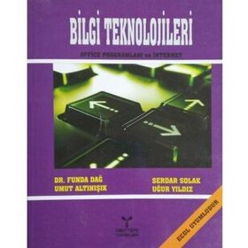 BILGI TEKNOLOJILERI - FUNDA DAĞ;UMUT ALTINIŞIK;SERDAR SOLAK;UĞUR YILDIZ