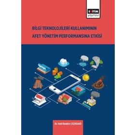 Bilgi Teknolojileri Kullanımının Afet Yönetim Performansına Etkisi Eğitim Yayınevi