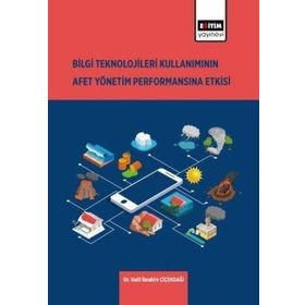Bilgi Teknolojileri Kullanımının Afet Yönetim Performansına Etkisi Eğitim Yayınevi