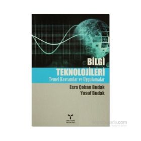BILGI TEKNOLOJILERI TEMEL KAVRAMLAR VE UYGULAMALAR - ESRA ÇOBAN BUDAK;YUSUF BUDAK