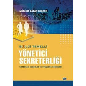 BILGI TEMELLI YÖNETİCİ SEKRETERLİĞİ - MÜMİNE T. COŞKUN