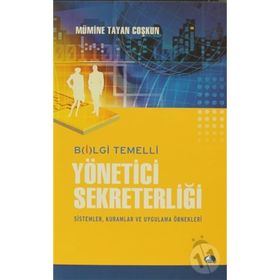 BILGI TEMELLI YÖNETİCİ SEKRETERLİĞİ - MÜMİNE T. COŞKUN