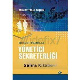 BILGI TEMELLI YÖNETİCİ SEKRETERLİĞİ - MÜMİNE T. COŞKUN