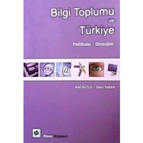 Bilgi Toplumu ve Türkiye - Erol Kutlu Sami Taban