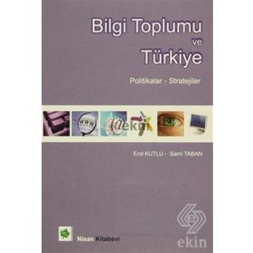 Bilgi Toplumu ve Türkiye - Erol Kutlu Sami Taban