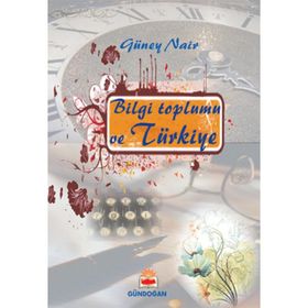 Bilgi Toplumu ve Türkiye - Erol Kutlu Sami Taban