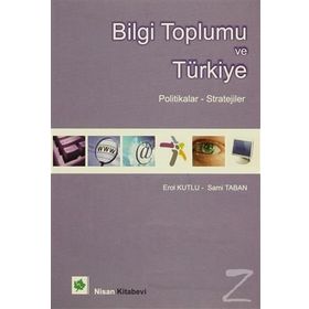 Bilgi Toplumu ve Türkiye - Erol Kutlu Sami Taban
