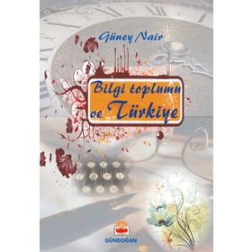 Bilgi Toplumu ve Türkiye - Erol Kutlu Sami Taban