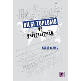 BILGI TOPLUMU VE ÜNIVERSITELER - KADRI YAMAÇ