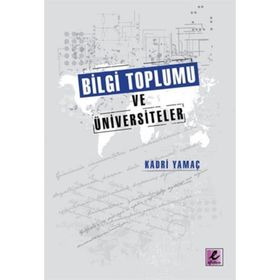 BILGI TOPLUMU VE ÜNIVERSITELER - KADRI YAMAÇ