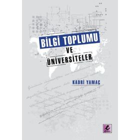 BILGI TOPLUMU VE ÜNIVERSITELER - KADRI YAMAÇ