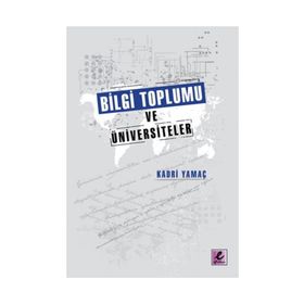 BILGI TOPLUMU VE ÜNIVERSITELER - KADRI YAMAÇ