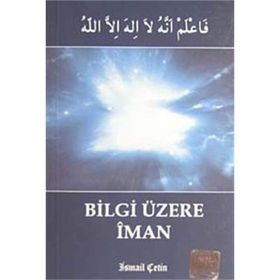 BILGI ÜZERİNE İMAN (CEP BOY) - İSMAİL ÇETİN