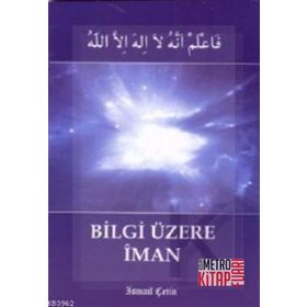 BILGI ÜZERİNE İMAN (CEP BOY) - İSMAİL ÇETİN