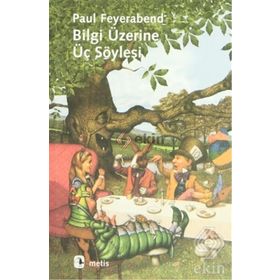 BILGI ÜZERİNE ÜÇ SÖYLEŞİ - PAUL FEYERABEND