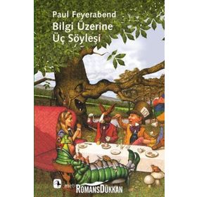 BILGI ÜZERİNE ÜÇ SÖYLEŞİ - PAUL FEYERABEND