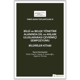 Bilgi ve Belge Yönetimi Alanında Dil ve Anlam Uluslarası Çevrimiçi Sempozyumu Bildiriler Kitabı - Kolektif - Hiperlink Yayınları