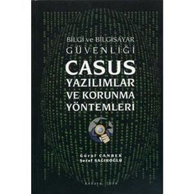 Bilgi ve Bilgisayar Casus Yazılımlar ve Korunma Yöntemleri - Gürol Canbek;Şeref Sağıroğlu