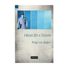 Bilgi ve Değer - Hilmi Ziya Ülken