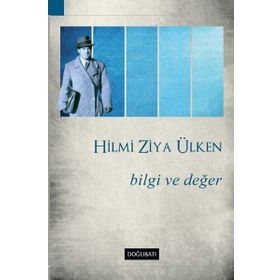 Bilgi ve Değer - Hilmi Ziya Ülken