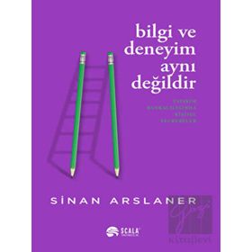 Bilgi ve Deneyim Aynı Değildir - Sinan Arslaner