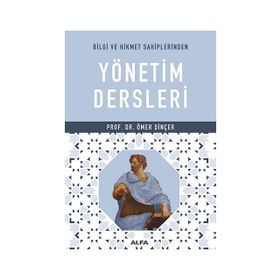 Bilgi ve Hikmet Sahiplerinden Yönetim Dersleri - Ömer Dinçer