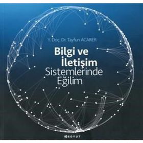 Bilgi ve İletişim Sistemlerinde Eğilim - Tayfun Acarer