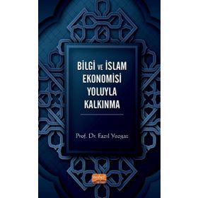 Bilgi ve İslam Ekonomisi Yoluyla Kalkınma Nobel Bilimsel Eserler