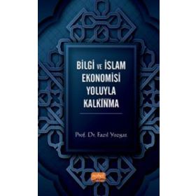 Bilgi ve İslam Ekonomisi Yoluyla Kalkınma Nobel Bilimsel Eserler