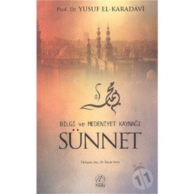 BILGI VE MEDENIYET KAYNAĞI SÜNNET - YUSUF EL-KARADAVÎ